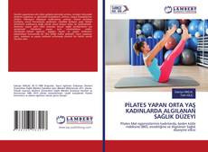 Copertina di PİLATES YAPAN ORTA YAŞ KADINLARDA ALGILANAN SAĞLIK DÜZEYİ