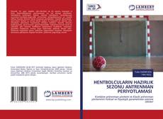 Copertina di HENTBOLCULARIN HAZIRLIK SEZONU ANTRENMAN PERİYOTLAMASI