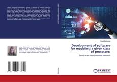 Copertina di Development of software for modeling a given class of processes: