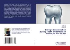 Copertina di Biologic Consideration during Tooth preparation in Operative Procedures