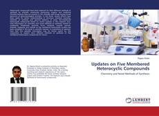 Copertina di Updates on Five Membered Heterocyclic Compounds