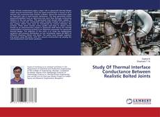 Copertina di Study Of Thermal Interface Conductance Between Realistic Bolted Joints