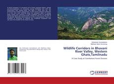 Copertina di Wildlife Corridors in Bhavani River Valley, Western Ghats,Tamilnadu