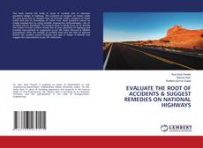 Copertina di EVALUATE THE ROOT OF ACCIDENTS & SUGGEST REMEDIES ON NATIONAL HIGHWAYS