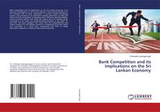 Copertina di Bank Competition and its Implications on the Sri Lankan Economy