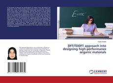 Copertina di DFT/TDDFT approach into designing high-performance organic materials
