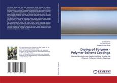 Copertina di Drying of Polymer - Polymer-Solvent Coatings
