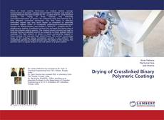 Copertina di Drying of Crosslinked Binary Polymeric Coatings