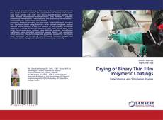 Copertina di Drying of Binary Thin Film Polymeric Coatings