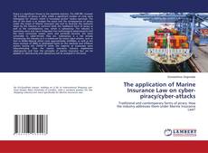 Copertina di The application of Marine Insurance Law on cyber-piracy/cyber-attacks