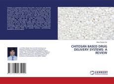 Copertina di CHITOSAN BASED DRUG DELIVERY SYSTEMS: A REVIEW