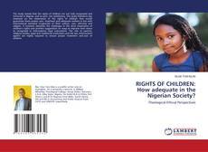 Copertina di RIGHTS OF CHILDREN: How adequate in the Nigerian Society?