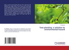 Copertina di Tree planting, a solution to environmental hazard