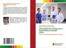 Bookcover of INFECÇÕES RELACIONADAS À ASSISTÊNCIA À SAÚDE (IRAS)