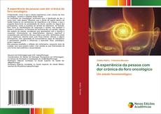 Capa do livro de A experiência da pessoa com dor crónica do foro oncológico 
