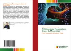Bookcover of A Utilização da Tecnologia no Ensino de Matemática
