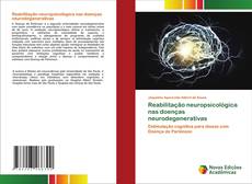 Bookcover of Reabilitação neuropsicológica nas doenças neurodegenerativas