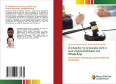 Capa do livro de A citação no processo civil e sua inaplicabilidade via WhatsApp 