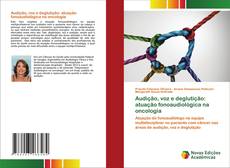 Capa do livro de Audição, voz e deglutição: atuação fonoaudiológica na oncologia 