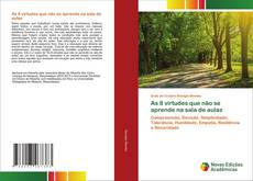 Bookcover of As 8 virtudes que não se aprende na sala de aulas