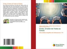 Bookcover of Cristo, Criador de Todas as Coisas