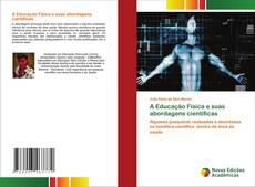 Bookcover of A Educação Física e suas abordagens científicas