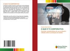 Bookcover of O QUE É TV CORPORATIVA
