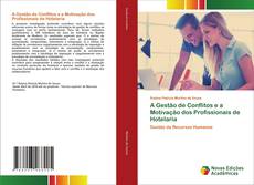 Bookcover of A Gestão de Conflitos e a Motivação dos Profissionais de Hotelaria