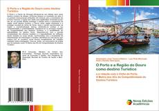Bookcover of O Porto e a Região do Douro como destino Turístico