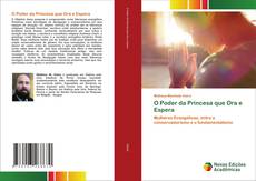 Copertina di O Poder da Princesa que Ora e Espera