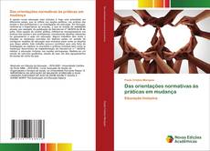 Das orientações normativas às práticas em mudança的封面