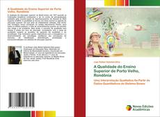 Bookcover of A Qualidade do Ensino Superior de Porto Velho, Rondônia