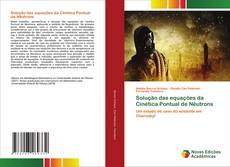 Bookcover of Solução das equações da Cinética Pontual de Nêutrons