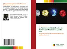 A Responsabilidade Social das Empresas Mineiras na Lunda Sul的封面
