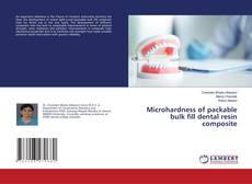 Copertina di Microhardness of packable bulk fill dental resin composite