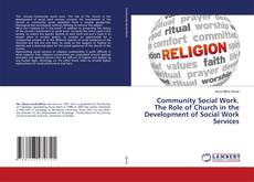Copertina di Community Social Work. The Role of Church in the Development of Social Work Services