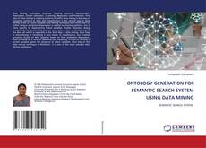 Copertina di ONTOLOGY GENERATION FOR SEMANTIC SEARCH SYSTEM USING DATA MINING