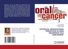 Copertina di EPITHELIAL MESENCHYMAL TRANSITION IN ORAL SQUAMOUS CELL CARCINOMA”