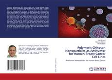 Copertina di Polymeric Chitosan Nanoparticles as Antitumor for Human Breast Cancer Cell Lines