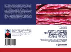 Copertina di GROWTH AND YIELD RESPONSE OF COMMON BEAN VARIETIES TO BLENDED NPS RATE