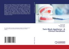 Copertina di Twin Block Appliance : A Clinical Handbook
