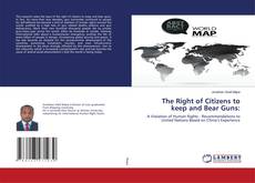 Copertina di The Right of Citizens to keep and Bear Guns: