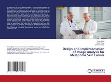 Copertina di Design and Implementation of Image Analysis for Melanoma Skin Cancer