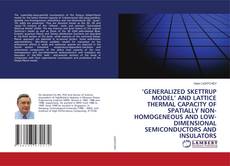 Copertina di ‘GENERALIZED SKETTRUP MODEL’ AND LATTICE THERMAL CAPACITY OF SPATIALLY NON-HOMOGENEOUS AND LOW-DIMENSIONAL SEMICONDUCTORS AND INSULATORS