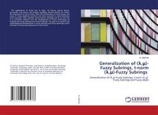 Copertina di Generalization of (λ,μ)-Fuzzy Subrings, t-norm (λ,μ)-Fuzzy Subrings