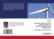 Copertina di Savonius Wind Turbine Optimization via Blade Angular Offset Mechanism
