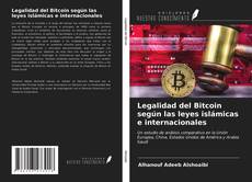 Buchcover von Legalidad del Bitcoin según las leyes islámicas e internacionales