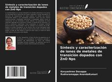 Síntesis y caracterización de iones de metales de transición dopados con ZnO Nps的封面