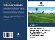 Couverture de Reis-Wurzelknot-Nematode: Einfluss auf die Aufnahme von Nährstoffen und Schwermetallen