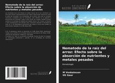 Bookcover of Nematodo de la raíz del arroz: Efecto sobre la absorción de nutrientes y metales pesados